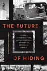The Future of Hiding - Francisco Martinez - 9781501784255