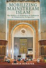 Mobilizing Mainstream Islam - Saskia Schafer - 9781501785245