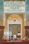 Mobilizing Mainstream Islam - Saskia Schafer - 9781501785252