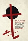 Drama and the Death of God - John Parker - 9781501785290