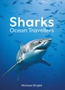 Sharks: Ocean Travellers - Michael Bright - 9781501785702