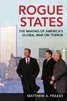Rogue States - Matthew A. Frakes - 9781501785726