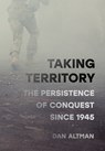 Taking Territory - Dan Altman - 9781501786624