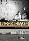 Flooded Pasts - William Carruthers - 9781501786754