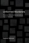 Uniformed Murderers - Vladimir Solonari - 9781501787027