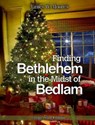 Finding Bethlehem in the Midst of Bedlam - Large Print - James W Moore - 9781501808258