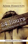 24 Hours That Changed the World, Expanded Paperback Edition - Adam Hamilton - 9781501828775