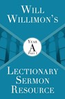 Will Willimon's : Year A Part 1 - William H. Willimon - 9781501847509