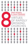 Eight Virtues Of Rapidly Growing Churches - Matt Miofsky - 9781501852732