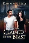 Claimed by the Beast - Part Four - Dawn Michelle - 9781502202284
