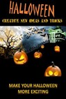 Halloween: Create New Ideas And Tricks - Jay Downs - 9781502202819