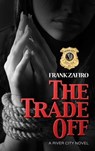 The Trade Off - Frank Zafiro - 9781502224927