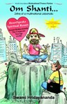 Om Shanti... 24hrs of a multinational Joboholic by Swami Hridayananda - CreatiVentures Publishing ; Swami Hridayananda - 9781502228567