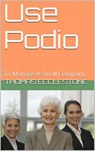 Use Podio: To Manage A Small Company - Thomas Ecclestone - 9781502236937