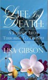 Life In Death: A Journey From Terrorism To Triumph - Lisa Gibson - 9781502237750