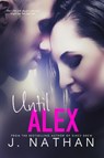 Until Alex - J. Nathan - 9781502238993