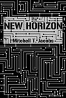New Horizon - Mitchell T. Jacobs - 9781502246219