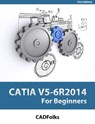 CATIA V5-6R2014 For Beginners - CADfolks - 9781502249692