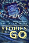 Stories on the Go - 101 very short stories by 101 authors - Hugh Howey ; Geraldine Evans ; Rachel Aukes ; Jamie Campbell ; Lisa Grace ; Daniel R. Marvello - 9781502261458