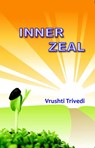 Inner Zeal - Vrushti Trivedi - 9781502267719