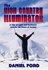 The High Country Illuminator: A Tale of Light and Darkness and the Ski Bums of Avalon - Daniel Ford - 9781502267849