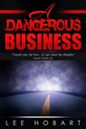 A Dangerous Business - Lee Hobart - 9781502271020