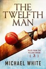 The Twelfth Man - Michael White - 9781502273260
