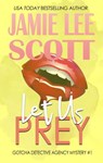 Let Us Prey - Jamie Lee Scott - 9781502282774