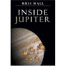 Inside Jupiter - Russ Hall - 9781502283009