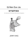 Qi Men Dun Jia: An Ancient Chinese Divination System - Vivian Wong - 9781502335975