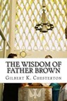 The Wisdom of Father Brown - CHESTERTON,  Gilbert K. - 9781502346070