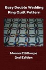 Easy Double Wedding Ring Quilt Pattern - 2nd Edition - Monna Ellithorpe - 9781502493385