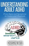 Understanding Adult ADHD: From Signs and Symptoms to Causes and Diagnosis - WEIL,  Christine - 9781502576880