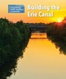 Building the Erie Canal - Rebecca Stefoff - 9781502629623