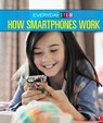 How Smartphones Work - Alicia Z. Klepeis - 9781502637536