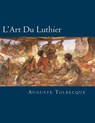 L'Art Du Luthier: French Edition - Paul M. Fleury - 9781502702135