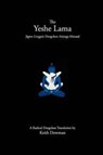 The Yeshe Lama - Keith Dowman - 9781502716224