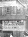 The Bohemia Mining District of Oregon - Kerby Jackson - 9781502806604