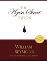 The Azusa Street Papers: The Apostolic Faith Mission Newsletter, 1906-1908 - William Seymour - 9781502811783