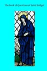The Book of Questions of Saint Bridget - Brother Hermenegild Tosf - 9781502827050