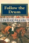 Follow the Drum - LEASOR,  James - 9781503067974