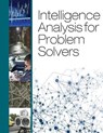 Intelligence Analysis for Problem Solvers - U. S. Department of Justice - 9781503112278