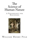 The Science of Human Nature - PYLE,  William Henry - 9781503201415