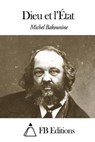 Dieu et l’Etat - BAKUNIN,  Mikhail Aleksandrovich - 9781503206519