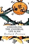 Unraveling The Universal Life Scam - Alison Proteau - 9781503246164