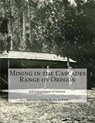Mining in the Cascades Range of Oregon - Kerby Jackson - 9781503253315