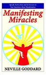 Manifesting Miracles: Specific Instructions and 36 Answers to Your Questions About Manifestation - Neville Goddard - 9781503274594