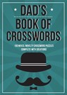 Dad's Book Of Crosswords: 100 novelty crossword puzzles - Clarity Media - 9781503283930