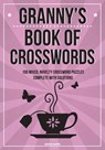 Granny's Book Of Crosswords: 100 novelty crossword puzzles - Clarity Media - 9781503284661