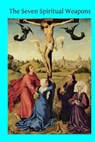 The Seven Spiritual Weapons - Brother Hermenegild Tosf - 9781503308374